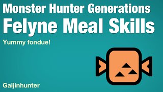 Monster Hunter Generations Felyne Meal Skills [upl. by Anoyek]