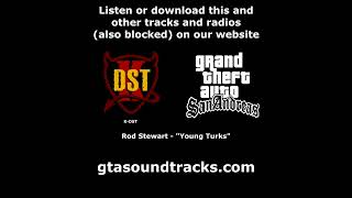 GTA San Andreas  KDST  Rod Stewart  quotYoung Turksquot [upl. by Drusie]