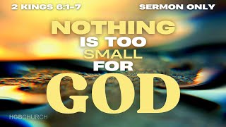 Nothing is too small for God  4 August 2024 Sermon Only [upl. by Hallsy59]