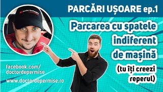 PARCĂRI UȘOARE Ep1  Parcarea cu spatele indiferent de mașină tu îți creezi reperul [upl. by Toomay]