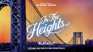 Blackout  In The Heights Motion Picture Soundtrack Official Audio [upl. by Macdonell]