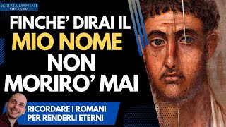 Finchè dirai il mio nome non morirò mai gli antichi romani diventano eterni [upl. by Tirb318]