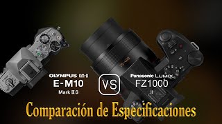 Olympus OMD EM10 Mark III S vs Panasonic Lumix FZ1000 II Una Comparación de Especificaciones [upl. by Ahseinod]