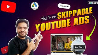 How To Create Skippable Ads On YouTube  Run Skippable Ads on YouTube  Run Ads on YouTube [upl. by Nosdrahcir]