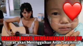 Vanessa Angel Nyanyi Sebuah Lagu Seperti Isyarat untuk Meninggalkan Anaknya Selamanya 😭 [upl. by Chesna]