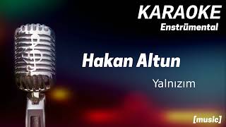 Karaoke Hakan Altun Yalnızım [upl. by Ecidnacal]