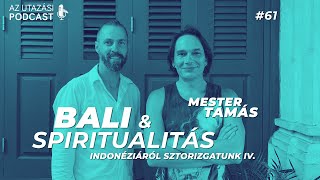 61 Mester Tamás élet Bali szigetén  Indonéziáról sztorizgatunk IV rész  Az Utazási Podcast [upl. by Alimaj]