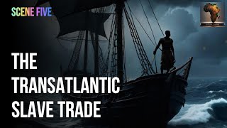 The Transatlantic Slave Trade [upl. by Chisholm]