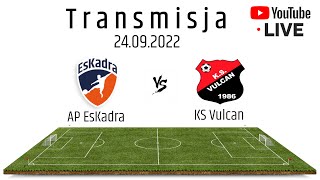 Mecz AP EsKadra  KS Vulcan – transmisja na żywo 24092022 [upl. by Anitnamaid]