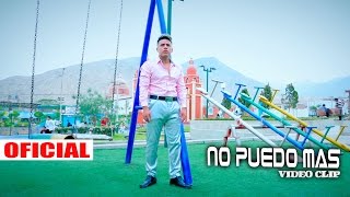 La Nueva Estrella de Huarochiri  NO PUEDO MAS  VIDEO CLIP OFICIAL MARZO 2017 [upl. by Ndnarb]