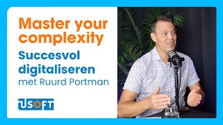 quotSuccesvol digitaliserenquot met Ruurd Portman  2 Master your complexity podcast [upl. by Aynwad]