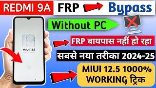 Redmi 9a Frp Bypass Without PC  MIUI 125 Redmi 9a FRP  Google Account Bypass 100 Working 2024 [upl. by Yeliac]