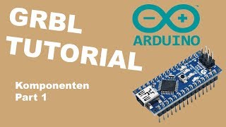 GRBL TUTORIAL Part 1 ►Die Komponenten [upl. by Fan]