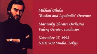 Glinka quotRuslan and Lyudmilaquot Overture  Gergiev  Mariinsky Theatre Orchestra Rare Recording [upl. by Aiela841]