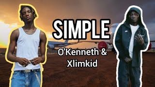 OKenneth amp Xlimkid  SIMPLE Lyrics [upl. by Zigmund]