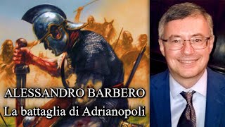 Alessandro Barbero  La battaglia di Adrianopoli  senza musiche [upl. by Ellivnarg]