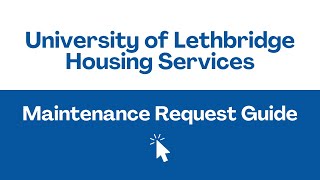 University of Lethbridge Housing Services Maintenance Request Guide [upl. by Tomkin271]