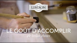 Libéron le goût daccomplir de belles choses [upl. by Dekeles]