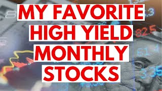 These Are My Favorite High Yield Monthly Dividend Stocks [upl. by Casta]