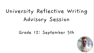 University Reflective Writing Grade 12 Advisory Session [upl. by Intyrb]