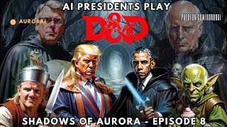 AI Presidents Play DampD  Shadows of Aurora Road to Terra Episode 8 [upl. by Groveman262]