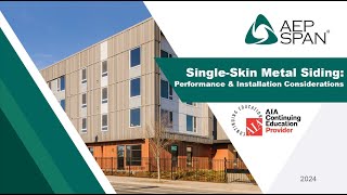 SingleSkin Metal Siding Performance and Installation Considerations AEP Span Webinar December 2024 [upl. by Youlton]