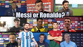 Messi or Ronaldo Famous Footballers Answer The Ultimate Question 150 Players [upl. by Dettmer]