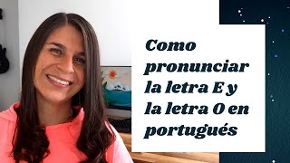 Portugués  Cómo pronunciar la letra E y la letra O en portugués  Aprender portugués [upl. by Edme527]