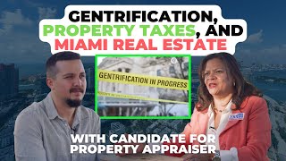 Gentrification Property Taxes and Miami Real Estate [upl. by Lindi]