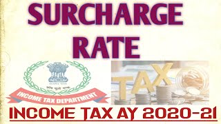 SURCHARGE  RATES  CALCULATION  INCOME TAX  AY 20202021  SURCHARGE RATE  MEANING [upl. by Attennod885]