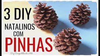 ENFEITES DE NATAL COM PINHAS  DIY 3 IDEIAS CRIATIVAS PARA O NATAL  Compartilhando Arte [upl. by Auqinot]