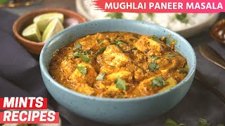 कम मसाले मे बनाये मुगलई पनीर मसाला  Mughlai Paneer Masala  MintsRecipes [upl. by Aleacim970]