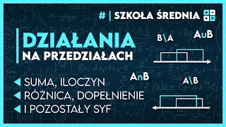 DZIAŁANIA NA PRZEDZIAŁACH ✅️  Matematyka  Szkoła Średnia [upl. by Notgnirra]