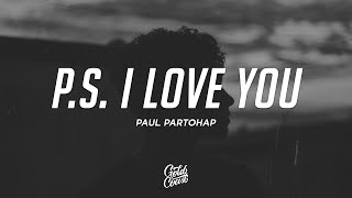 Paul Partohap  PS I LOVE YOU Lyrics [upl. by Lewej]