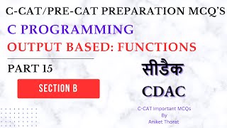 CDAC  CCAT Preparation MCQs  C Programming  Output Based Functions  Section B  Part 15 [upl. by Jeana]