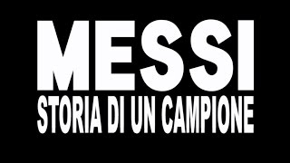 Messi  Storia di un campione [upl. by Tal]