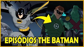 TOP 10 EPISÓDIOS DO DESENHO THE BATMAN [upl. by Ellecrag]