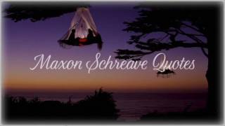 Maxon Schreave Quotes [upl. by Krauss]