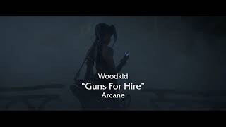 Arcane  quotGuns For Hirequot by Woodkid with lyrics [upl. by Brouwer868]