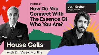 House Calls  Josh Groban How Do You Connect With The Essence Of Who You Are [upl. by Vin]