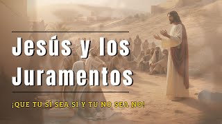 Jesús y los Juramentos ¡Que Tu Sí Sea Sí y Tu No Sea No ✝️ MATEO 53337 [upl. by Yenreit]