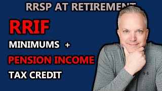 Minimum RRIF Withdrawals amp The Pension Income Tax Credit Explained [upl. by Temhem152]