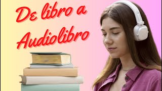 Como CONVERTIR un LIBRO o PDF en un AUDIOLIBRO en Español Online y Gratis [upl. by Schiro]