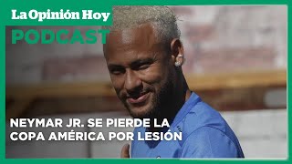 Neymar Jr no jugará en la Copa América duro golpe para Brasil  La Opinión Hoy [upl. by Whang]