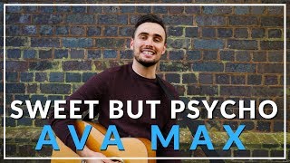 Sweet But Psycho  Ava Max Acoustic cover by Sam Biggs [upl. by Heloise203]