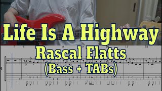 Rascal Flatts  Life Is A HighwayBass cover  Tabs [upl. by Larrej]