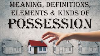 Possession Meaning Definition Elements amp Kinds  Jurisprudence  Law Guru [upl. by Aihsotan]