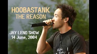 Hoobastank  The Reason LIVE  The Tonight Show with Jay Leno 2004 [upl. by Adnerb413]