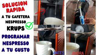 ✅CAFETERA NESPRESSO🔸 KRUPS🔸 PIERDE AGUA POR DETRAS 😱SALE POCO CAFE  LIMPIEZA Y PROGRAMACION 👌 [upl. by Ettevets25]