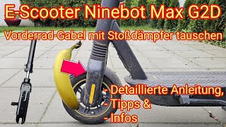 VorderradGabel tauschen detaillierte Anleitung Tipps amp Infos  EScooter Ninebot Max G2D [upl. by Bindman]